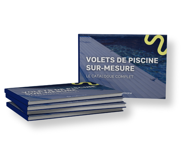 Catalogue MyPiscine : Volet Piscine Sur-Mesure