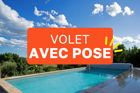 Volet piscine avec pose