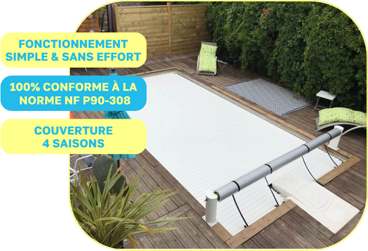 Les avantages du volet automatique roulant hors-sol pour piscine : Un fonctionnement simple et sans effort, Une couverture de sécurité 100% conforme à la norme NF P90-308, Une seule couverture pour toutes les saisons
